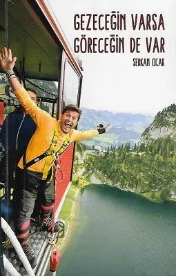 Gezeceğin Varsa Göreceğin de Var