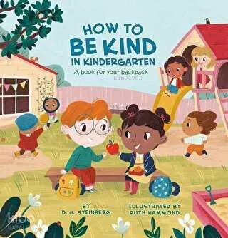 How to Be Kind in Kindergarten : A Book for Your Backpack