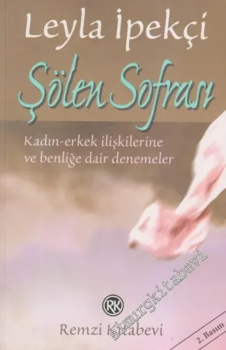 Şölen Sofrası: Kadın-Erkek İlişkilerinde ve Benliğe Dair Denemeler -        1999