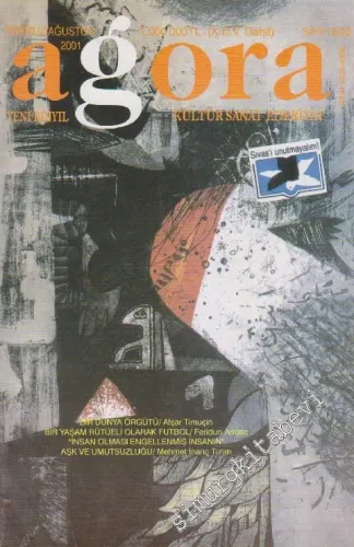 Agora Yeni Binyıl Kültür Sanat Edebiyat Dergisi  - Sayı: 19 / 20      Temmuz - Ağustos 2001
