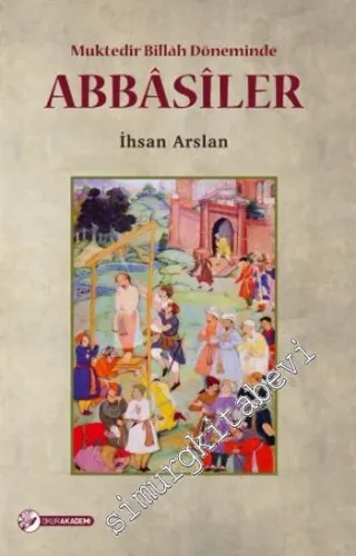 Abbasiler: Müktedir Billah Döneminde