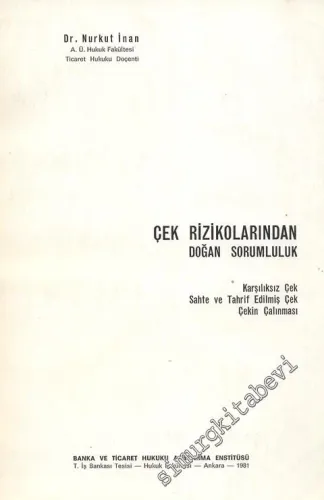 Çek Rizikolarından Doğan Sorumluluk: Karşılıksız Çek, Sahte ve Tahrif Edilmiş Çek, Çekin Çalınması -