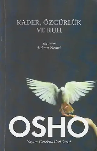 Kader Özgürlük ve Ruh (Yaşamın Anlamı Nedir?)