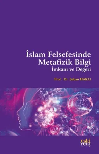 İslam Felsefesinde Metafizik Bilgi, İmkânı ve Değeri