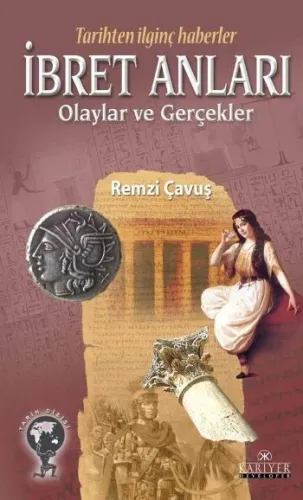 Tarihten İlginç Haberler İbret Anları, Olaylar ve