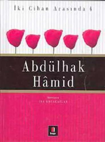 İki Cihan Arasında 4 - Abdülhak Hâmid İsa Kocakaplan