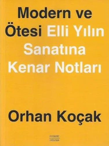 Modern ve Ötesi - Elli Yılın Sanatına Kenar Notları - İkinci El Kitap