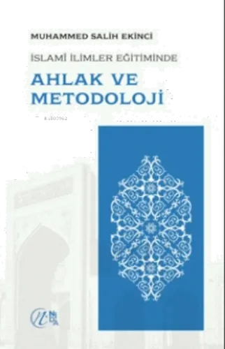 İslami İlimler Eğitiminde Ahlak Ve Metodoloji
