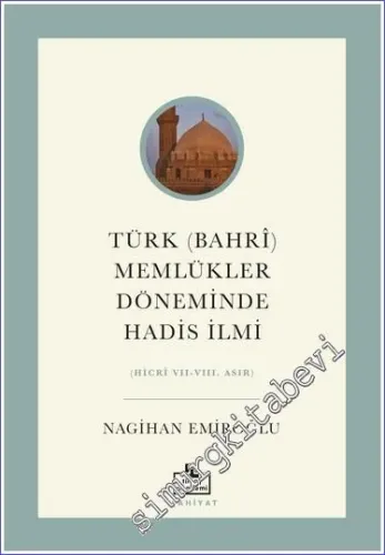 Türk (Bahri) Memlükler Döneminde Hadis İlmi -         2023