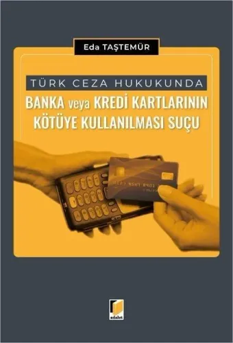 Banka veya Kredi Kartlarının Kötüye Kullanılması Suçu
