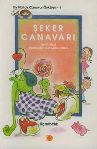 Şeker Canavarı Aytül Akal Uçanbalık Yayıncılık 9789755870885