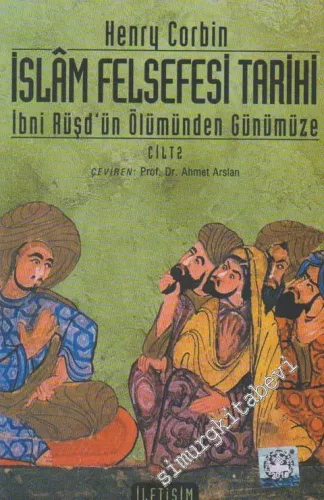 İslam Felsefesi Tarihi 2: İbni Rüşd'ün Ölümünden Günümüze -         2023