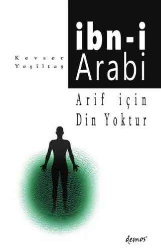İbn-i Arabi;Arif İçin Din Yoktur