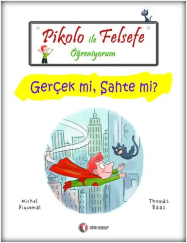Pikolo ile Felsefe Öğreniyorum; Gerçek Mi, Sahte Mi?