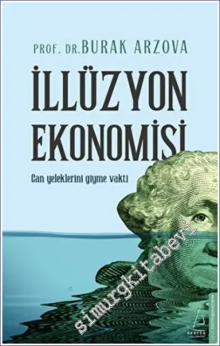 İllüzyon Ekonomisi : Can Yeleklerini Giyme Vakti -         2023