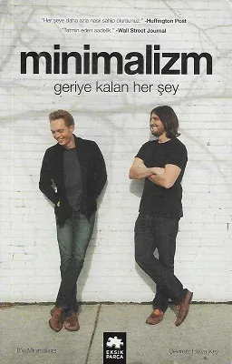 Minimalizm Geriye Kalan Her Şey
