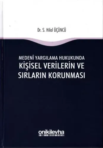 Medeni Yargılama Hukukunda Kişisel Verilerin ve Sırların Korunması