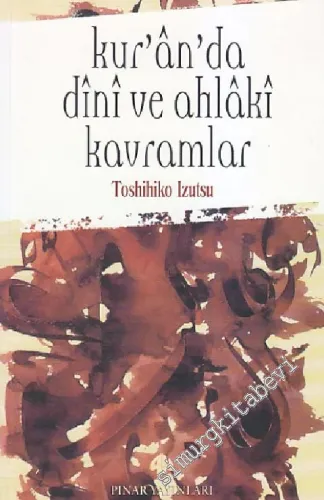 Kur'ân'da Dini ve Ahlâki Kavramlar