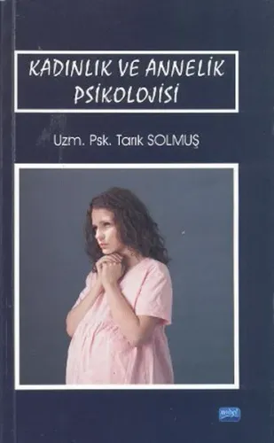 Kadınlık ve Annelik Psikolojisi