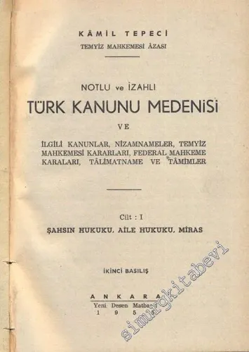 Notlu ve İzahlı Türk Kanunu Medenisi ve İlgili Kanunlar, Nizamnameler Temyiz Mahkemesi Kararları Federal Mahkeme Kararları Talimatname ve Tamimler Cilt 1: Şahsın Hukuku, Aile Hukuku Miras -
