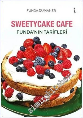 Sweetycake Cafe : Funda'nın Tarifleri -         2023
