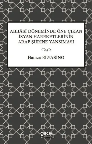 Abbasi Döneminde Öne Çıkan İsyan Hareketlerinin Arap Şiirine Yansıma