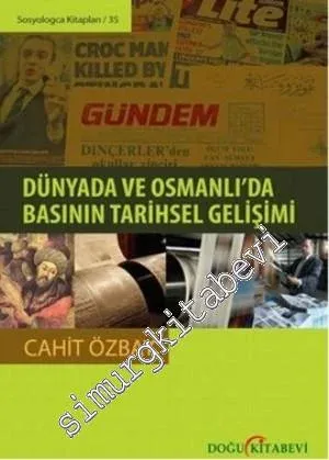Dünyada ve Osmanlı'da Basının Tarihsel Gelişimi -         2014