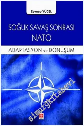 Soğuk Savaş Sonrası Nato Adaptasyon ve Dönüşüm -         2023