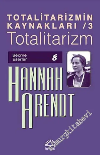 Totalitarizmin Kaynakları 3: Totalitarizm - Seçme Eserler 3  -