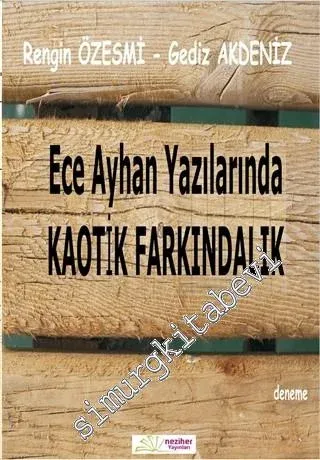 Ece Ayhan Yazılarında Kaotik Farkındalık -        2018