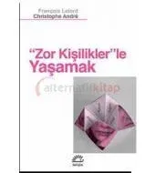 Zor Kişilikler'le Yaşamak