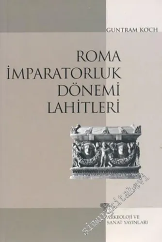 Roma İmparatorluk Dönemi Lahitleri -        2001