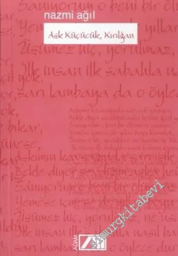 Aşk Küçücük, Kırılgan -        2002