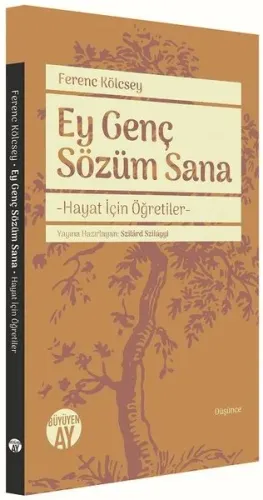 Ey Genç Sözüm Sana; Hayat İçin Öğretiler