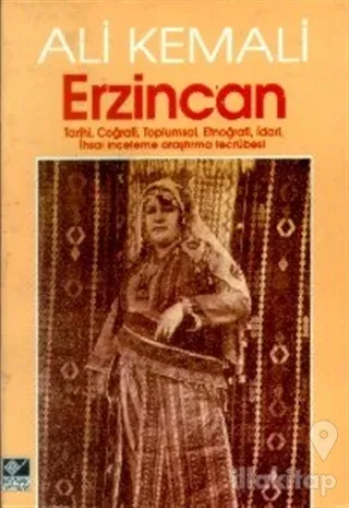 Erzincan Tarihi, Coğrafi, Toplumsal, Etnoğrafi, İdari, İhsai İnceleme Araştırma Tecrübesi