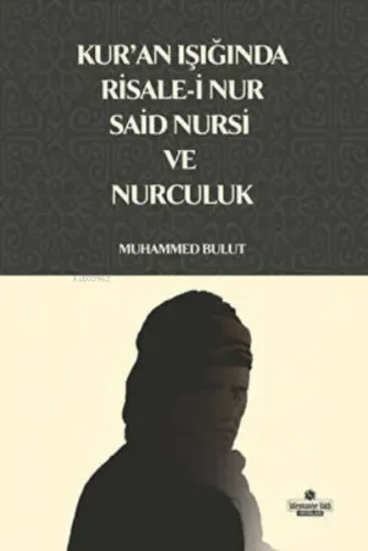 Kur'an Işığında Risale-i Nur, Said Nursi ve Nurculuk