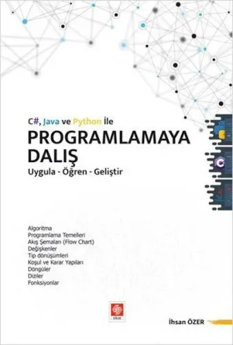 C# Java ve Python ile Programlamaya Dalış ;Uygula-Öğren-Geliştir