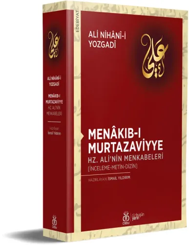 Menâkıb-ı Murtazaviyye / Hz. Ali’nin Menkabeleri Ali Nihânî-i Yozgadî Menâkıb-ı Murtazaviyye / Hz. Ali’nin Menkabeleri Ali Nihânî-i Yozgadî