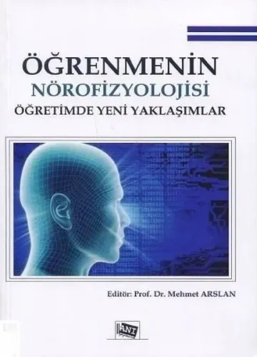 Öğrenmenin Nörofizyolojisi; Öğretimde Yeni Yaklaşımlar
