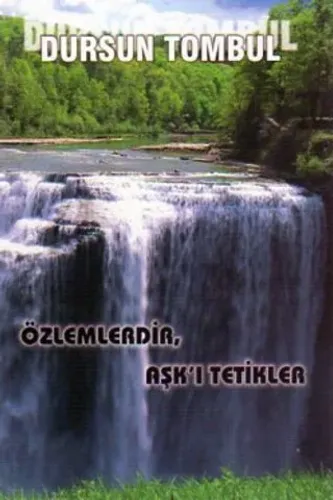 Özlemlerdir, Aşk'ı Tetikler