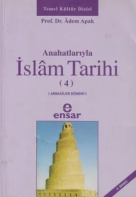 Ana Hatlarıyla İslam Tarihi 4 - Abbasiler Dönemi