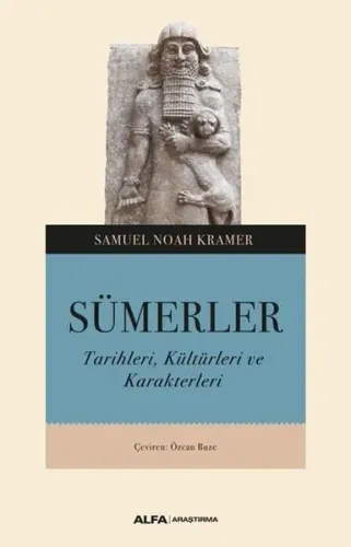 Sümerler;Tarihleri, Kültürleri ve Karakterleri