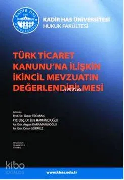 Türk Ticaret Kanunu'na İlişkin İkincil Mevzuatın Değerlendirilmesi Sempozyumu