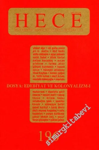 Hece Aylık Edebiyat Dergisi: Edebiyat ve Kolonyalizm I - Yıl: 17, Sayı: 196, Nisan 2013