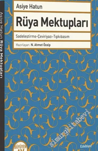 Rüya Mektupları : Sadeleştirme - Çeviriyazı - Tıpkıbasım -         2018