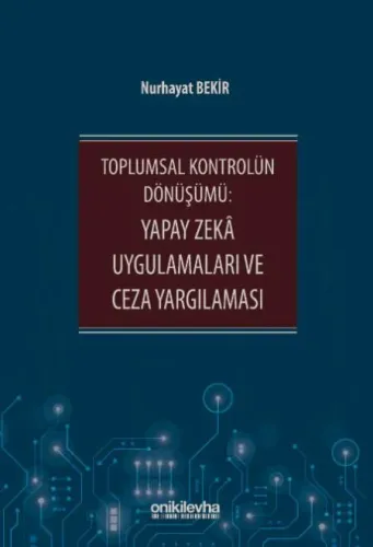Yapay Zeka Uygulamaları Ve Ceza Yargılaması