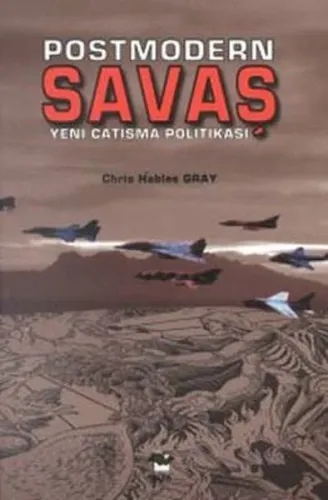 Postmodern Savaş; Yeni Çatışma Politikası