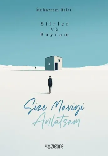 Şiirler ve Bayram;Size Maviyi Anlatsam