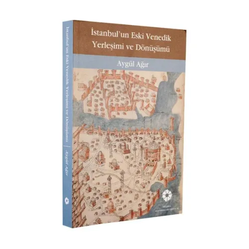 İstanbul'un Eski Venedik Yerleşimi ve Dönüşümü