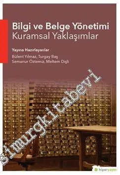 Bilgi ve Belge Yönetimi: Kuramsal Yaklaşımlar -         2017